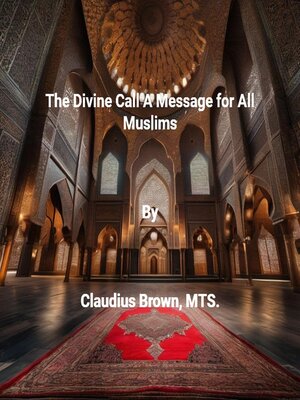 cover image of The Divine Call a Message for All Muslims